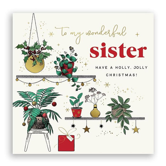 Christmas card with plants and text 'To my wonderful sister, have a holly jolly Christmas!' on a white background.