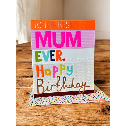 To the Best Mum Ever – Happy Birthday Card
