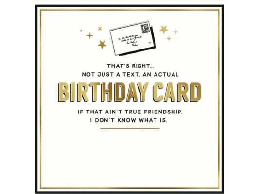 That's Right...Not just a text, an actual birthday card