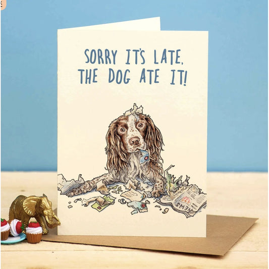 Sorry It’s Late, The Dog Ate It Card – Funny Dog Card