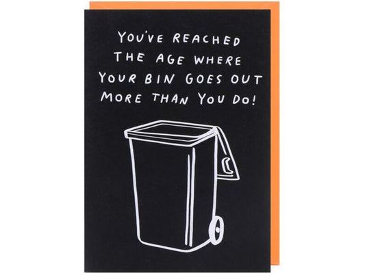 Your Bin Goes Out More Than You Birthday Card