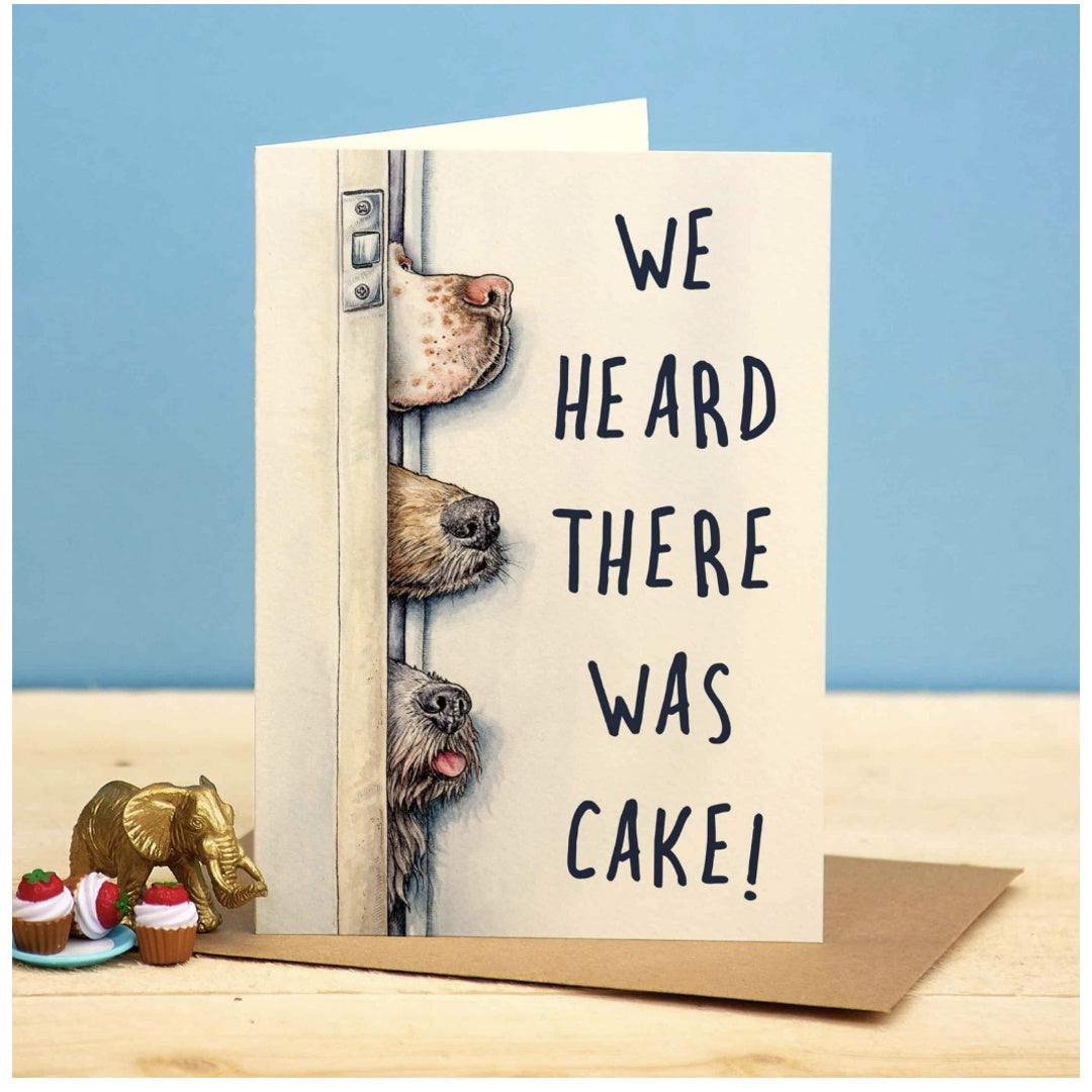 We Heard There Was Cake – Funny Dog Greeting Card