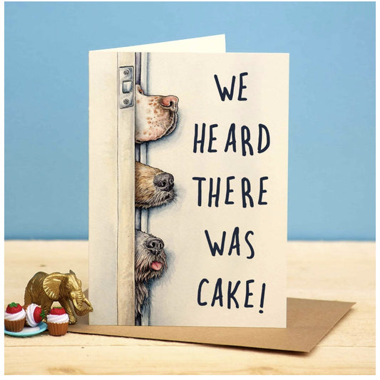 We Heard There Was Cake – Funny Dog Greeting Card